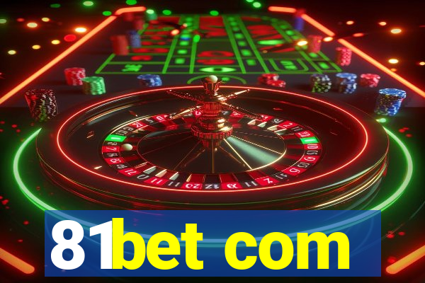 81bet com